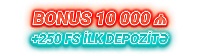 Bonus 10 000 ₼ +250 FS i̇lk depozi̇tə